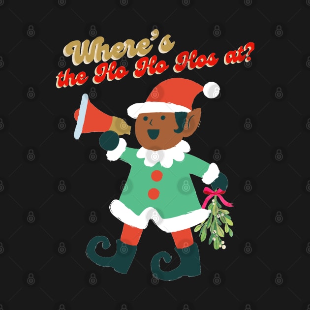 WHERE'STHE HO HO HOS AT? by TeeJaiStudio