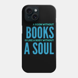 A room without books is like a body without a soul Phone Case