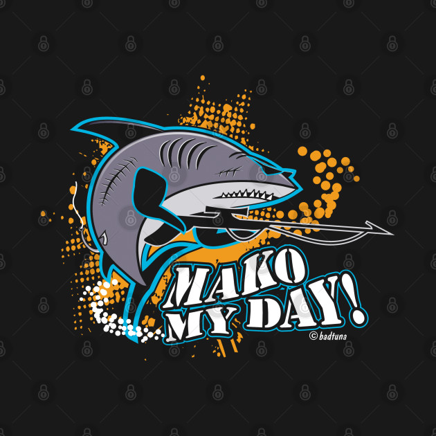 Mako My Day! by badtuna