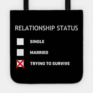 Relationship Status: Trying to survive Tote