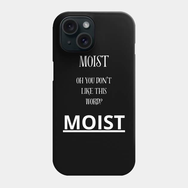 moist Phone Case by vaporgraphic