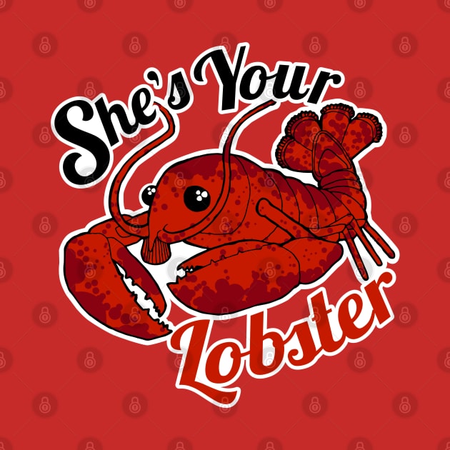 She's Your Lobster by deancoledesign