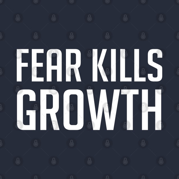 Fear Kills Growth | Garyvee by GaryVeeApparel