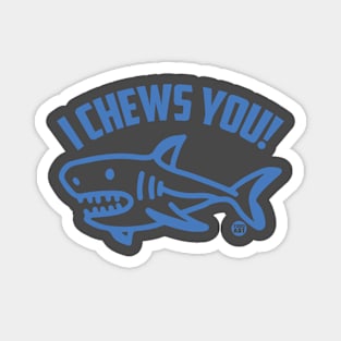 I CHEWS YOU Magnet