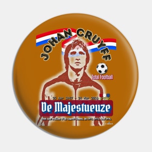 Johan Cruyff - one of the greatest players in history and as the greatest Dutch footballer ever Pin