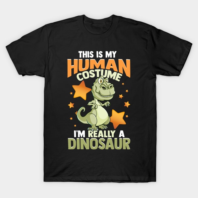 This Is My Human Costume I'm Really A Dinosaur T-Shirt Funny This Is My Human Costume I'm Really A Dinosaur T-Shirt Funny