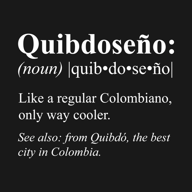 Chocó Quibdó Gift - Colombiano Quibdoseño Definition by HispanicStore