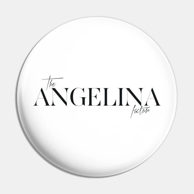 The Angelina Factor Pin by TheXFactor