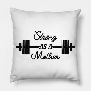 Weightlifting - Strong as a mother Pillow