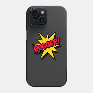 Bugger! Phone Case