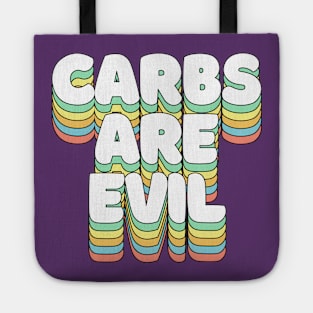 Carbs Are Evil - Funny Awesome Carbs Slogan Tote