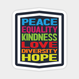 kindness peace equality love inclusion Magnet