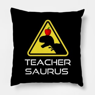 Teachersaurus,teacher dinosaur,funny teacher Pillow