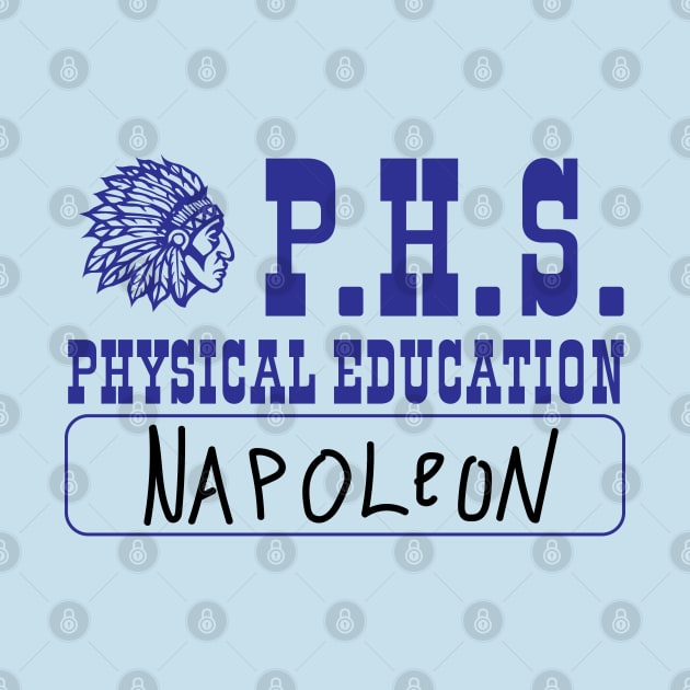 Preston Senior High School PHS Physical Education - Napoleon by tvshirts