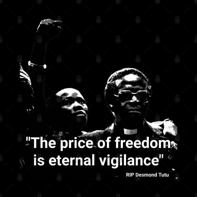 Desmond Tutu quote - "The price of freedom is eternal vigilance" by Tony Cisse Art Originals