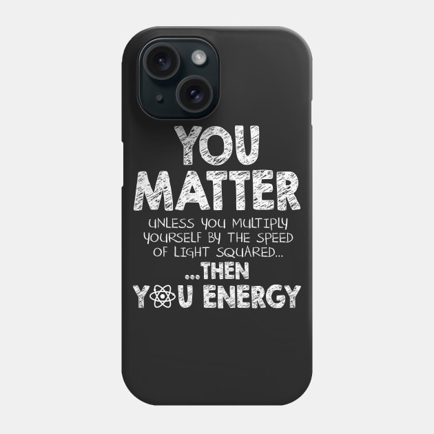 You matter unless ... Phone Case by KsuAnn