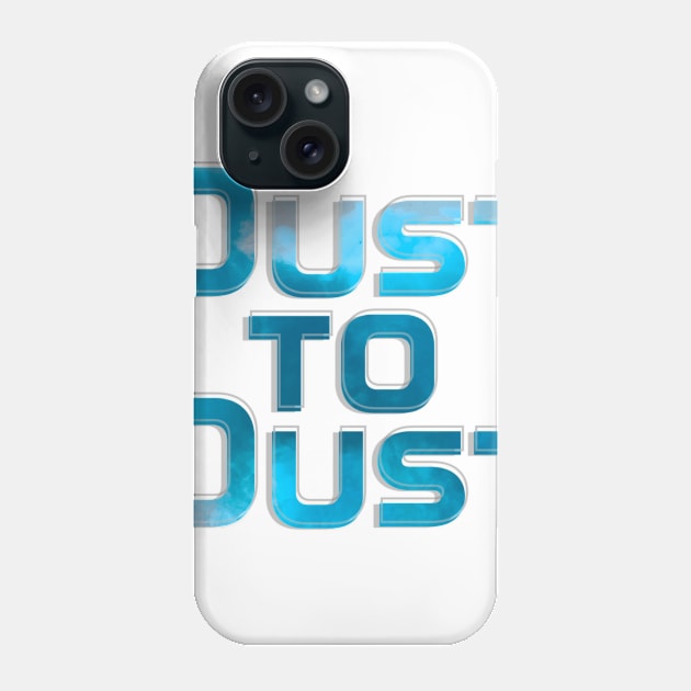 Dust to Dust Phone Case by afternoontees