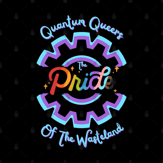 The Pride Of The Wasteland by Quantum Queers Official Merch