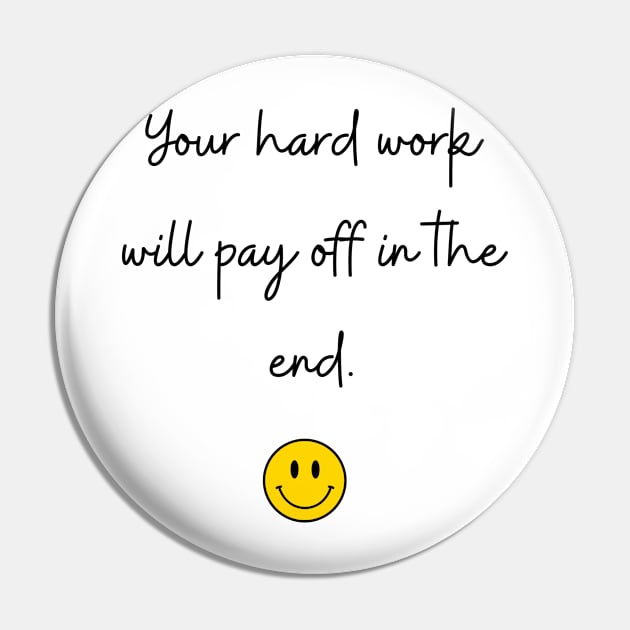 Your hard work will pay off in the end. Pin by FoolDesign