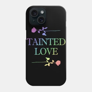 Tainted Love 80's Tribute Rainbow Design Phone Case