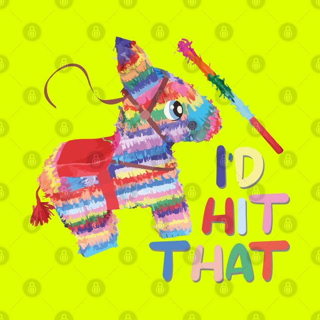 Mexican donkey colorful piñata i’d hit that cute funny design fiesta cinco de mayo by T-Mex