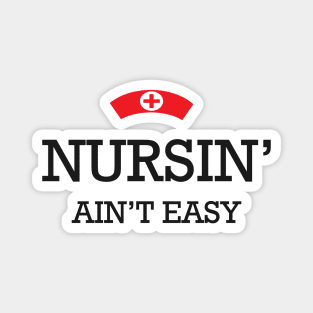 Nurse - Nursin' ain't easy Magnet