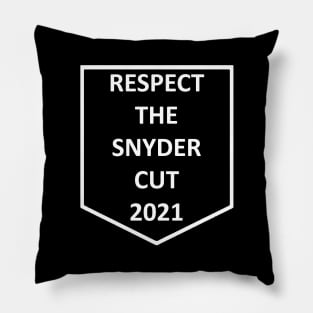 Respect The Snyder Cut 2021 Pillow
