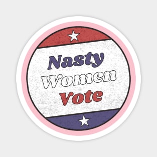 Nasty Women Vote Vintage Retro Design Magnet