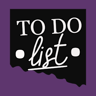 To do list T-Shirt