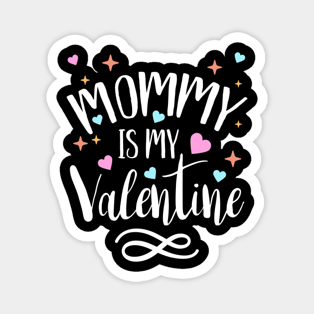 Mommy is my valentine cute valentines day gift for kids Magnet by BadDesignCo