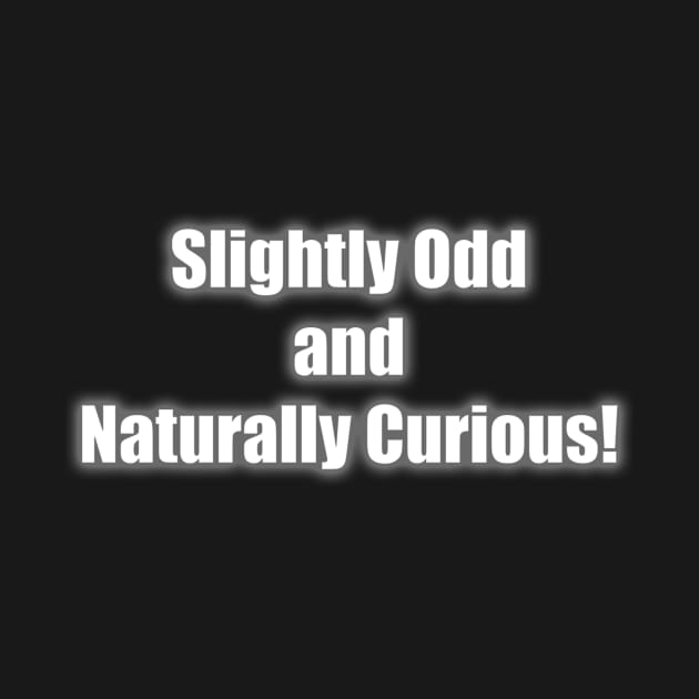 Slightly Odd and Naturally Curious! by Slightly Odd Fitchburg