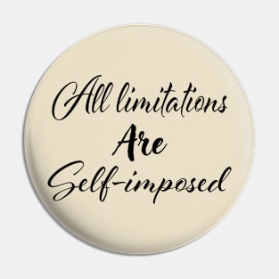 All limitations are self-imposed Pin