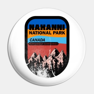 Nahanni National Park Canada Pin