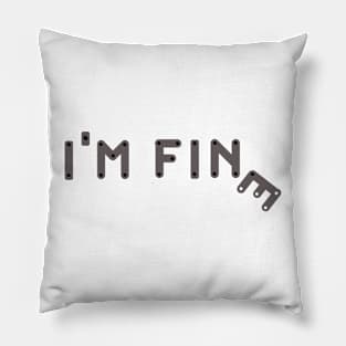 I'm fine Pillow