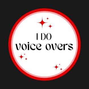 i do voice overs T-Shirt