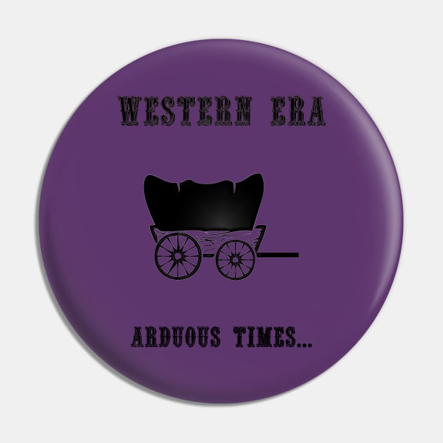 Western Slogan - Arduous Times Pin by The Black Panther