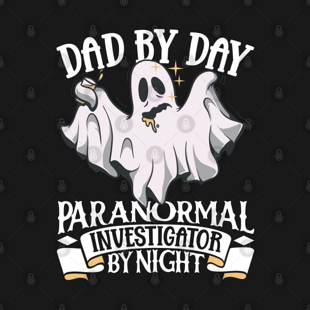 Dad is a Ghost Investigator by Modern Medieval Design