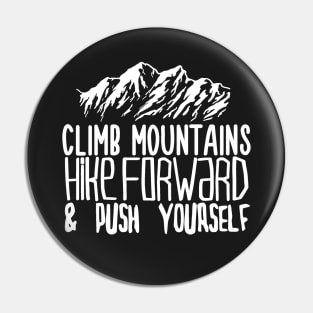 Climb Mountains Pin