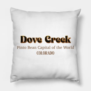 Dove Creek Pinto Bean Capital Of The World Colorado Pillow