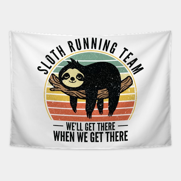 Sloth Running Team We Will Get There When We Get There Tapestry by Tom´s TeeStore