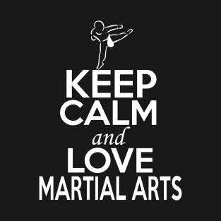 Martial Arts Lover Shirt | Keep Calm and Love Martial Arts T-Shirt