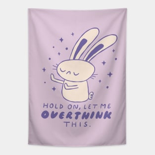 Hold On, Let Me Overthink This Tapestry