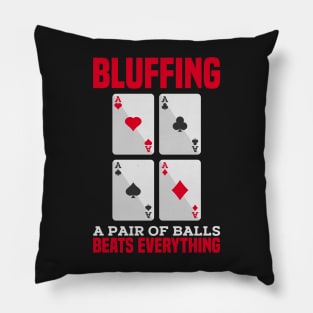 POKER GIFT: Bluffing A Pair of Balls Pillow