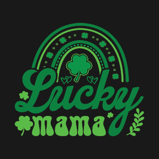 Lucky Mama St. Patrick's Day Gift Funny St Patricks Gift T-Shirt