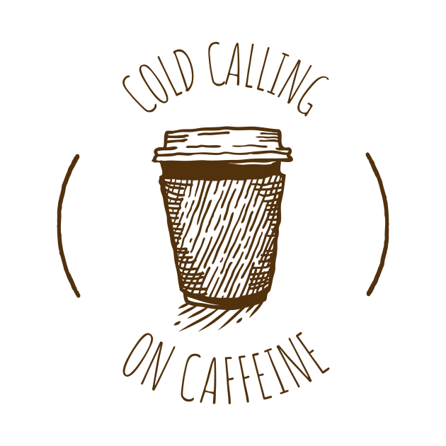 Cold Calling on Caffeine by Fresh Sizzle Designs