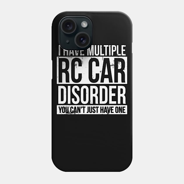 RC Car I Have Multiple RC Car Disorder You Can't Just Have One Phone Case by pho702