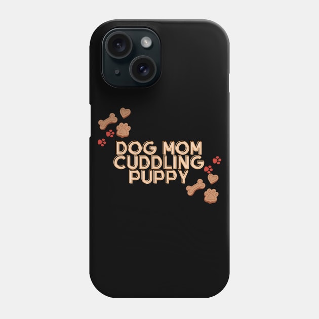 Dog Mom Cuddling Puppy Phone Case by malbajshop