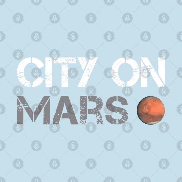 Disover City On Mars - Mars - T-Shirt