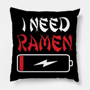 I Need Ramen Japan Funny Anime Ramen Noodle Love Pillow