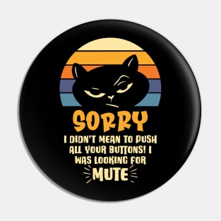 I Didn't Mean to Push Your Buttons I was Looking for Mute Pin